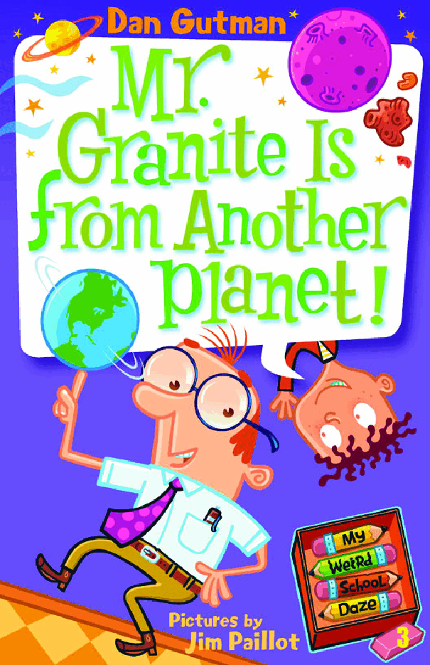 疯狂学校系列My Weird School Daze #3 - Mr. Granite Is From Another Planet.pdf,第1页预览