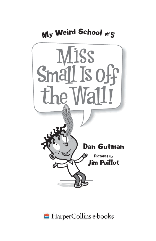 疯狂学校系列05 - Miss Small Is off the Wall.pdf,第2页预览