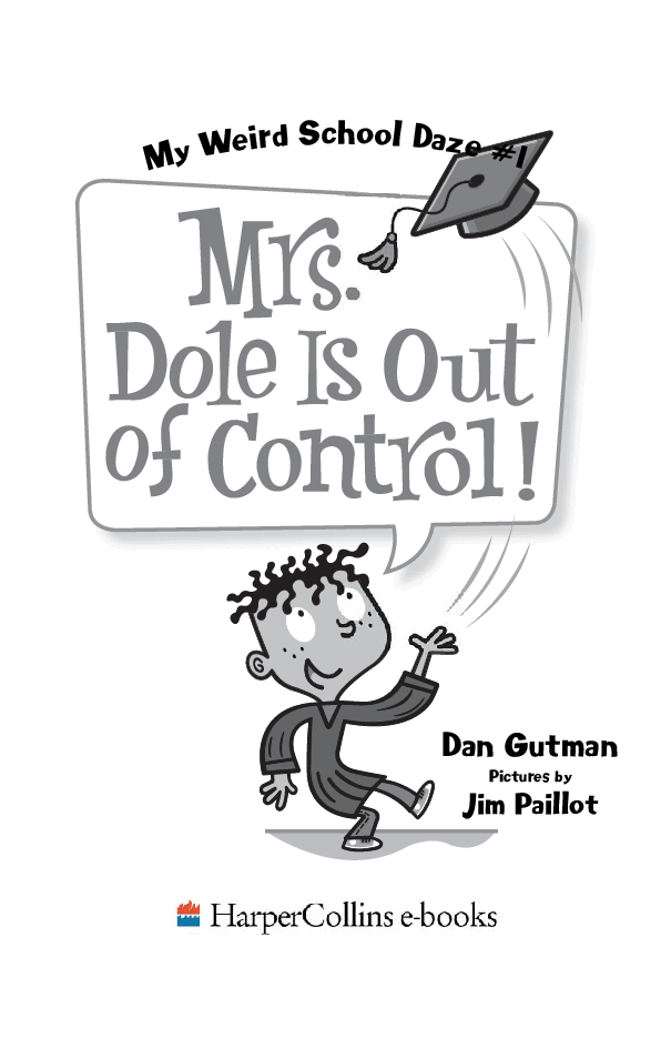 疯狂学校系列My Weird School Daze #1 - Mrs. Dole Is Out of Control.pdf,第2页预览