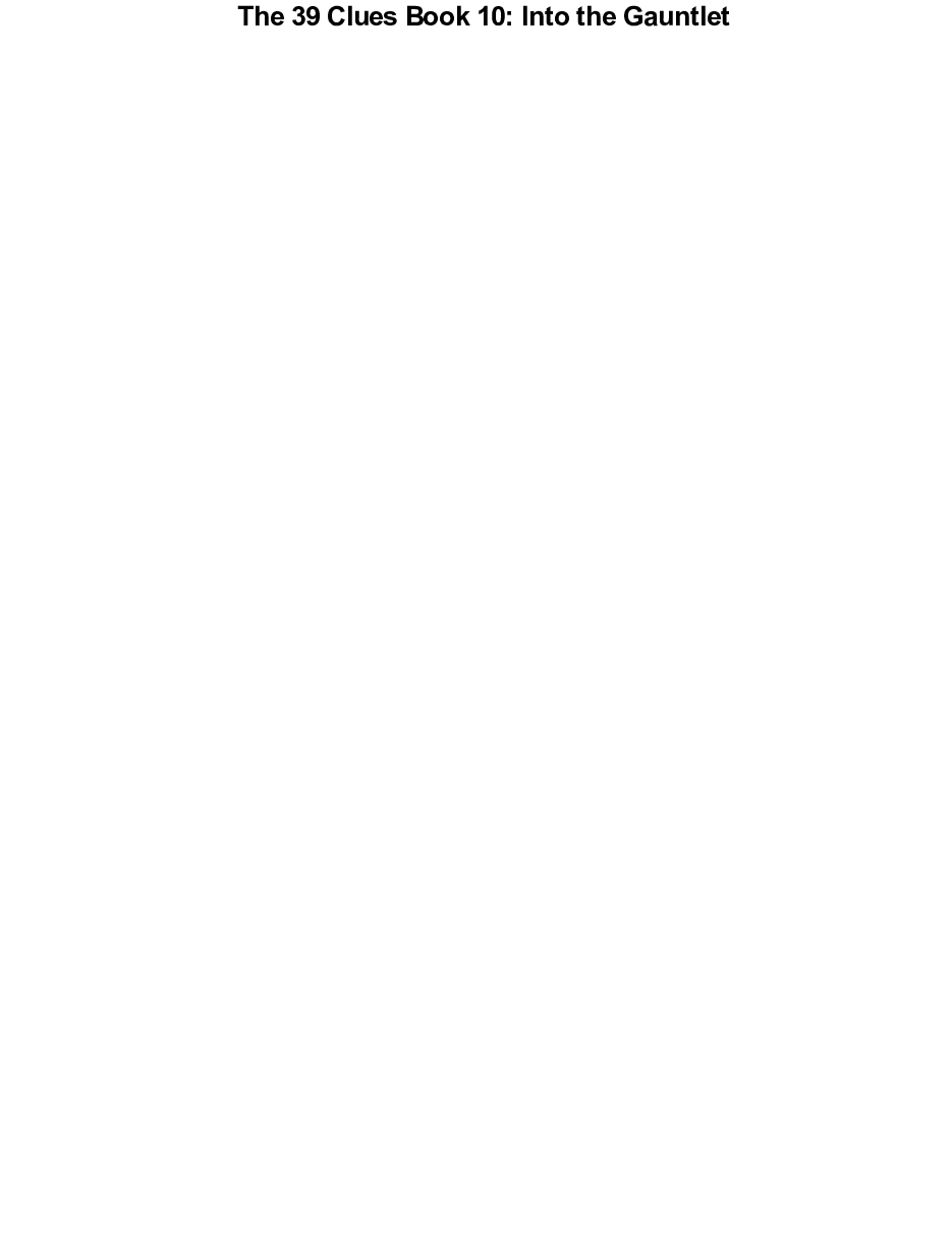 The_39_Clues_10_Margaret_Peterson_Haddix_-_Into_the_Gauntlet.pdf，第2页预览