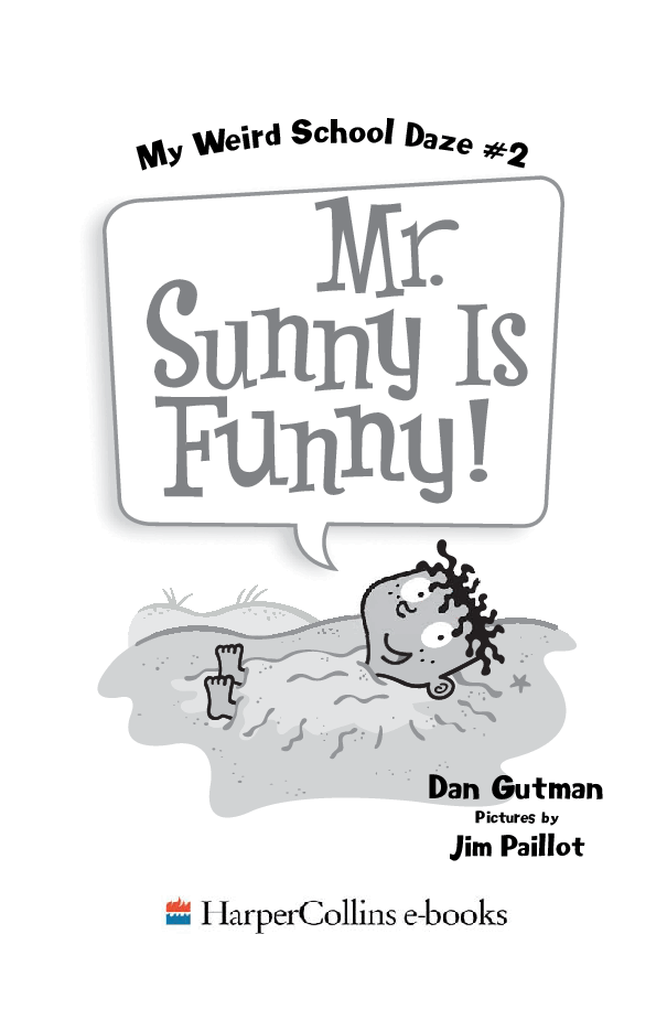 疯狂学校系列My Weird School Daze #2 - Mr. Sunny Is Funny.pdf,第2页预览