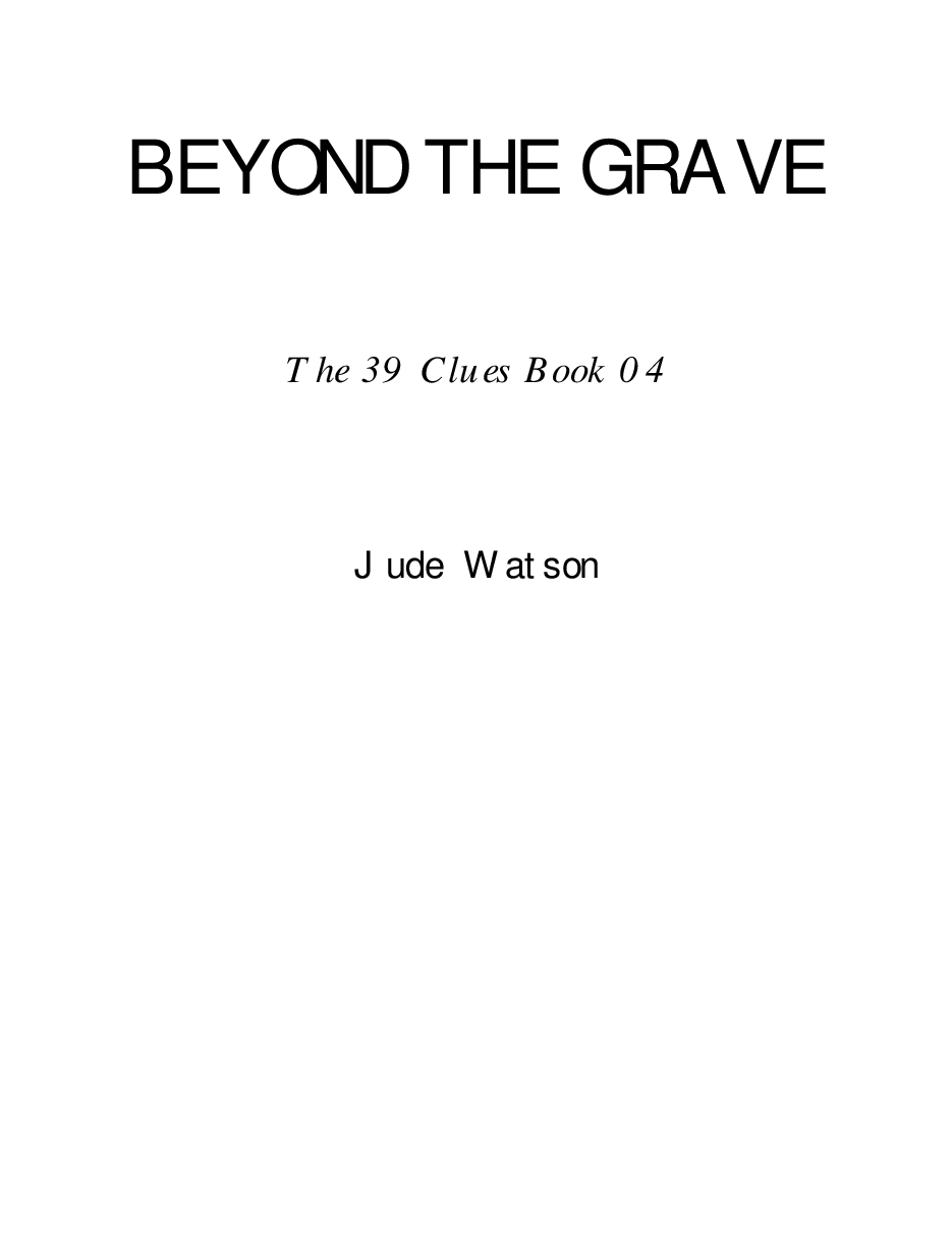 The_39_Clues_04_-_Jude_Watson_-_Beyond_the_Grave_(pdf).pdf,第1页预览