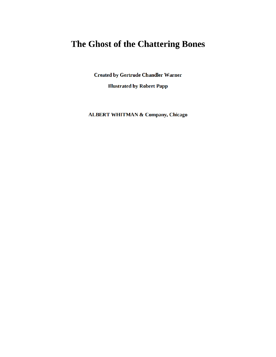 Gertrude Chandler Warner - [Boxcar Children 102] - The Ghost of the Chattering Bones.pdf，第3页预览