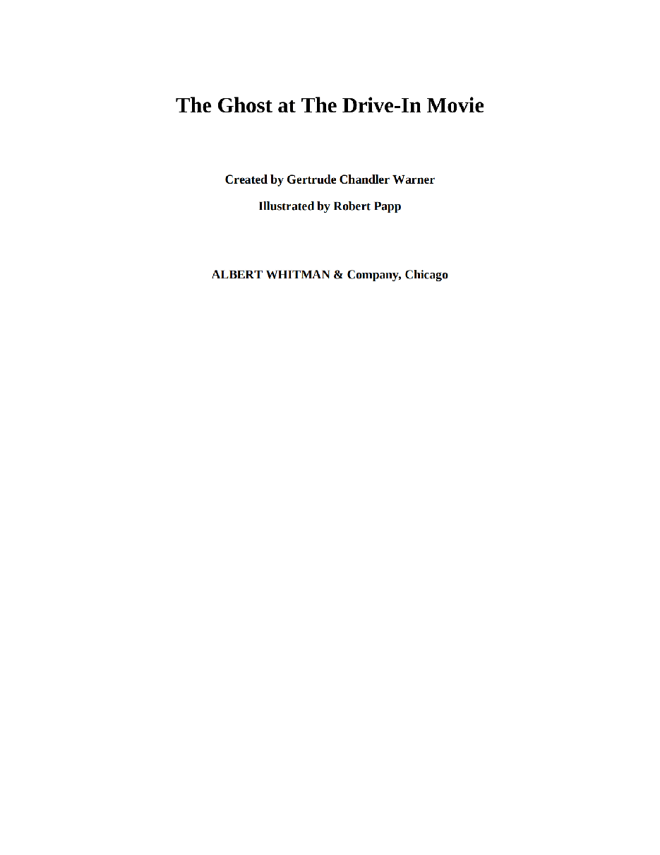 Gertrude Chandler Warner - [Boxcar Children 116] - The Ghost at the Drive-In Movie.pdf，第3页预览