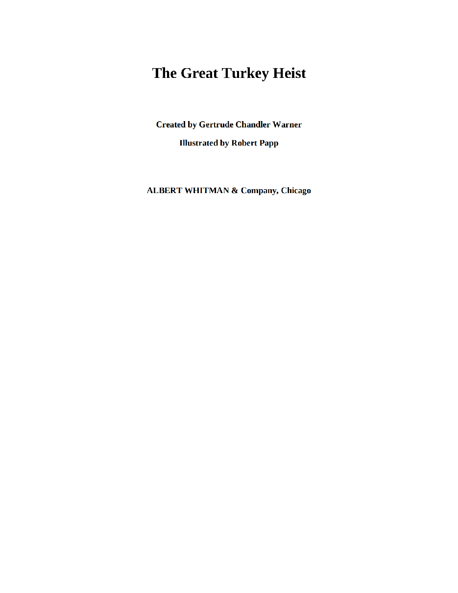 Gertrude Chandler Warner - [Boxcar Children 129] - The Great Turkey Heist.pdf，第3页预览
