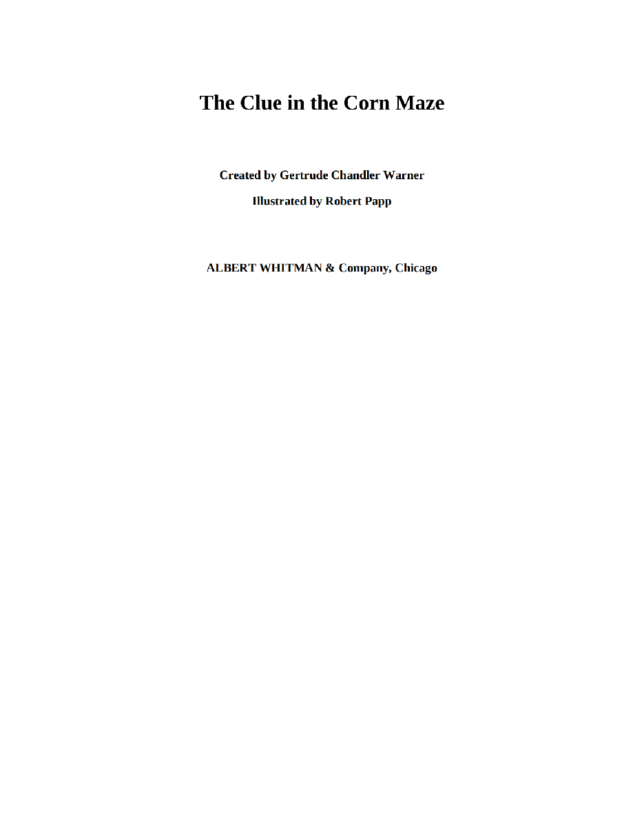 Gertrude Chandler Warner - [Boxcar Children 101] - The Clue in the Corn Maze.pdf，第3页预览