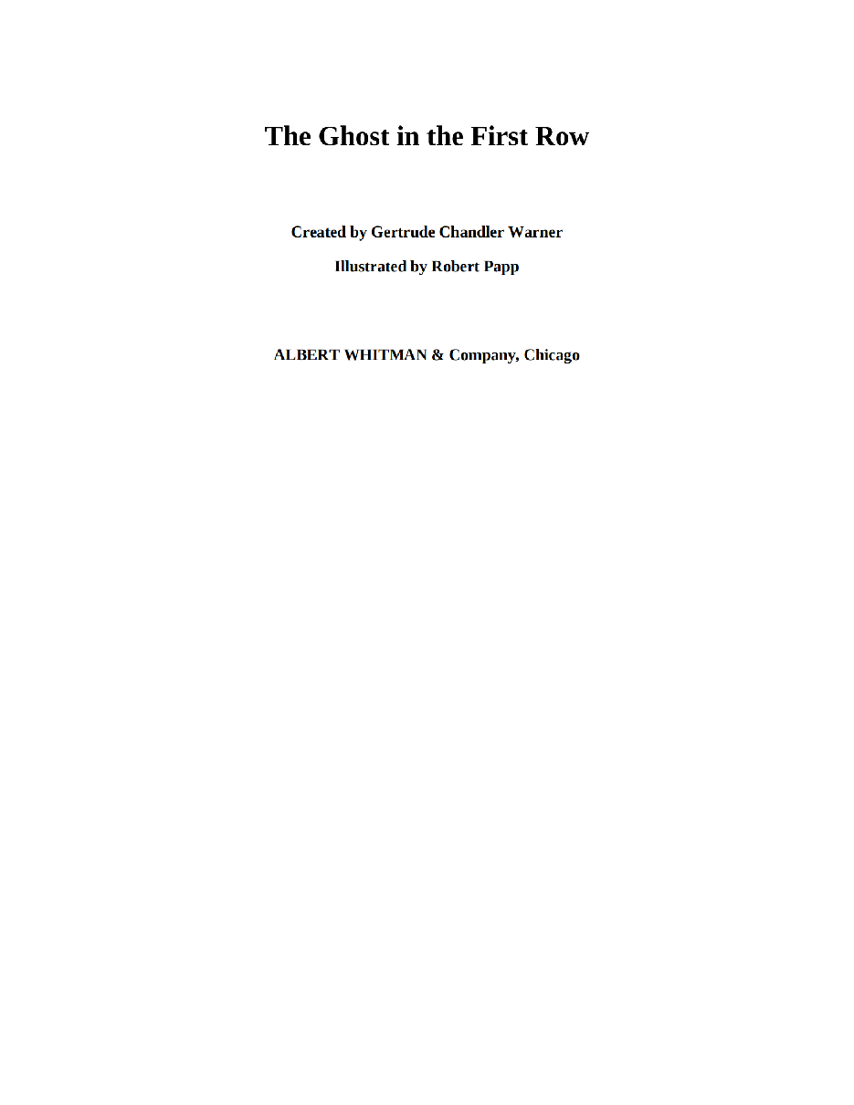 Gertrude Chandler Warner - [Boxcar Children 112] - The Ghost in the First Row.pdf，第3页预览