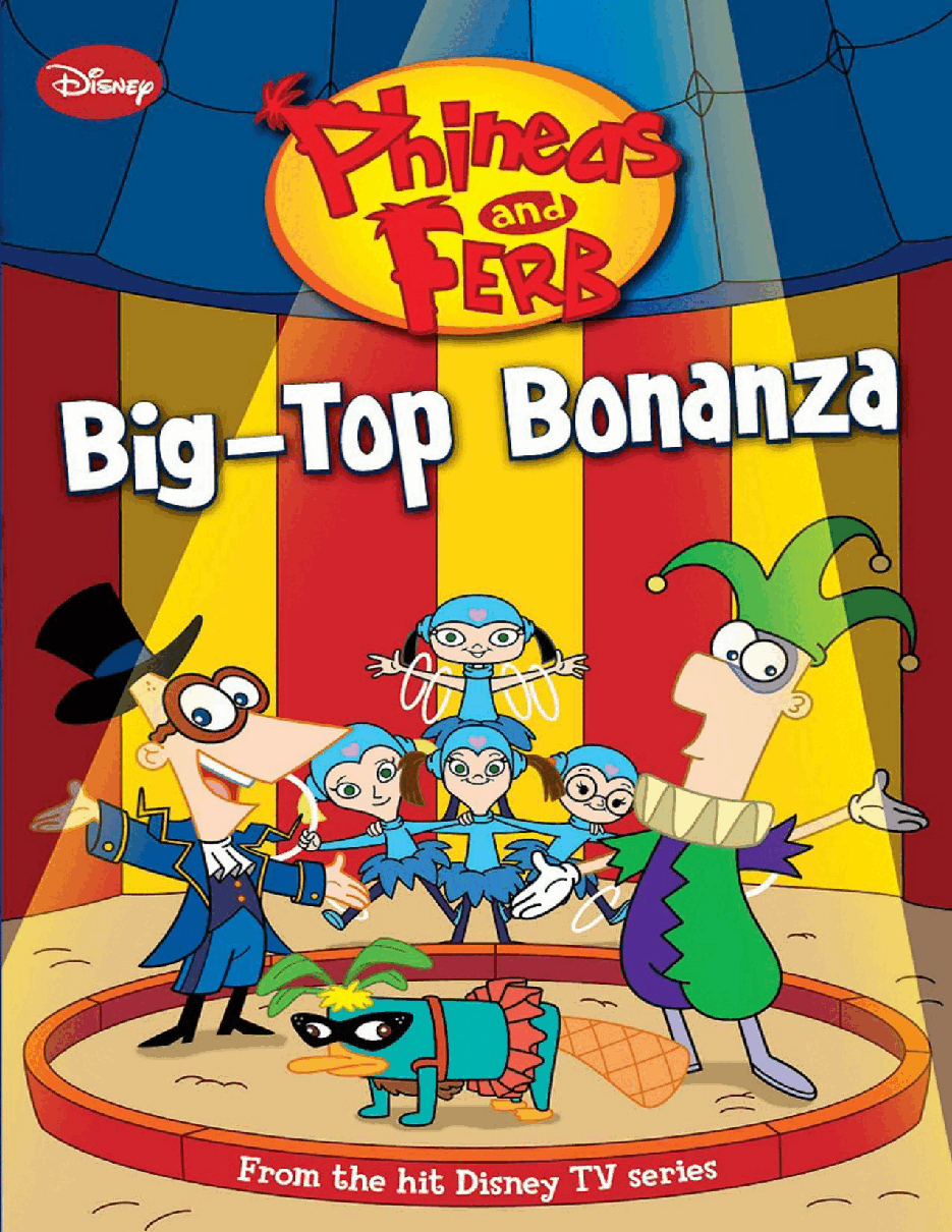 飞哥与小佛英文绘本Phineas and Ferb Novelizations 05 - Big-Top Bonanza - N.B. Grace.pdf,第1页预览