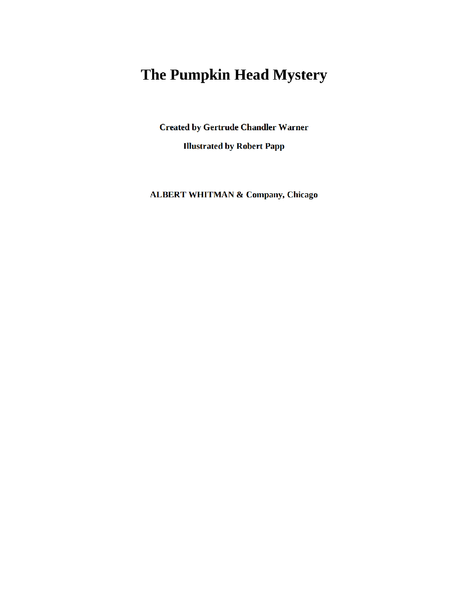 Gertrude Chandler Warner - [Boxcar Children 124] - The Pumpkin Head Mystery.pdf，第3页预览