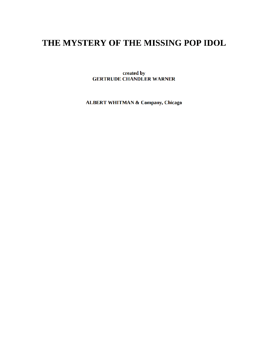 Gertrude Chandler Warner - [Boxcar Children 138] - The Mystery of the Missing Pop Idol.pdf，第3页预览