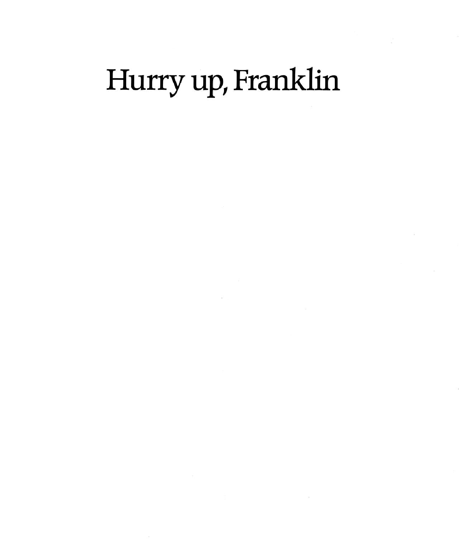 Hurry Up, Franklin.pdf,第3页预览