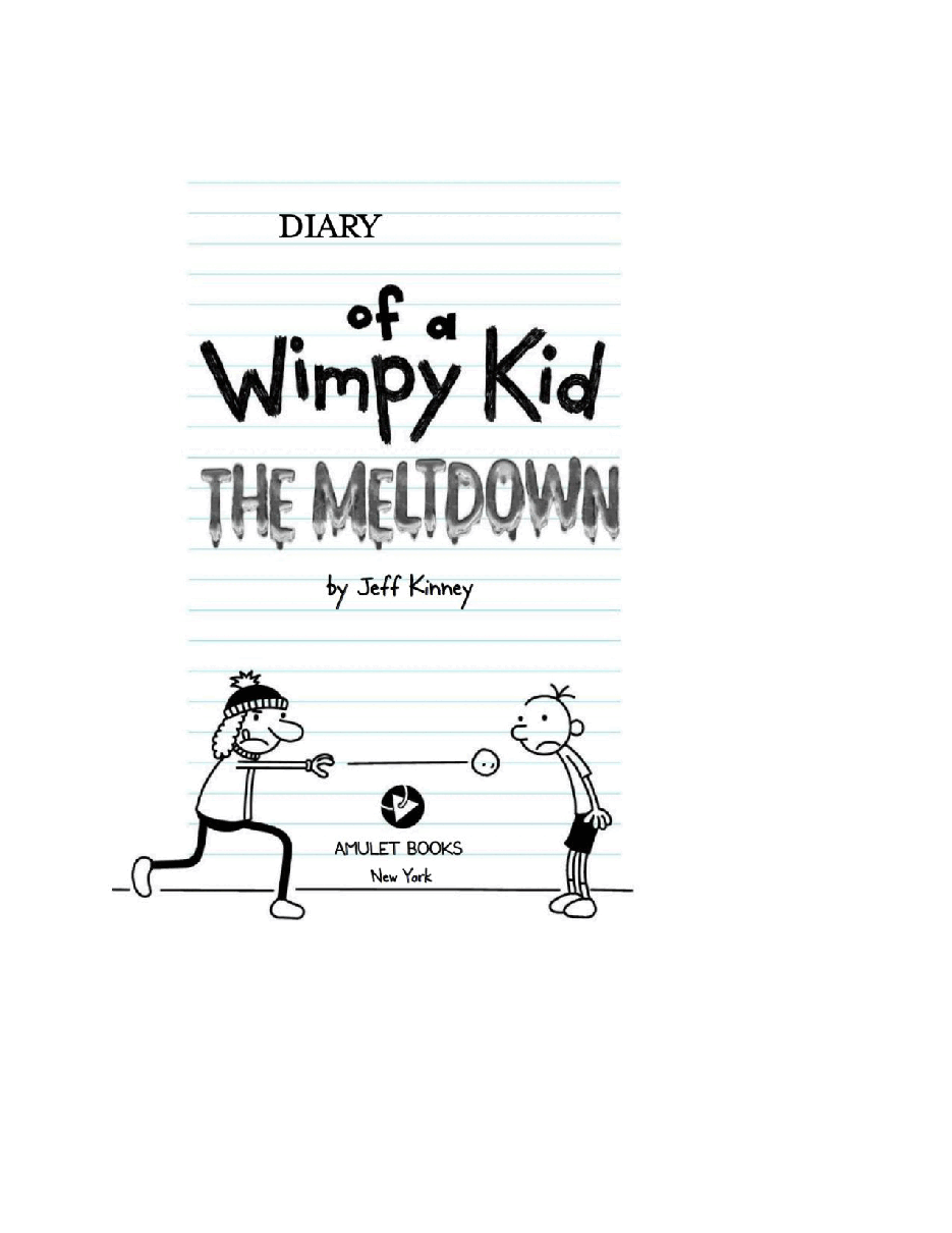小屁孩日记系列英文绘本[Diary of a Wimpy Kid 13]-The Meltdown.pdf，第4页预览