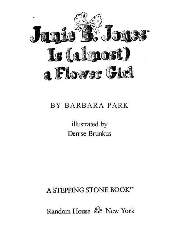 13 Junie B. Jones is (almost) a flower Girl文字版另一个.pdf,第3页预览