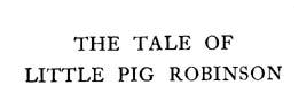The Tale of Little Pig Robinson (Frederick Warne & Co) (1930) (Beatrix Potter).pdf,第3页预览
