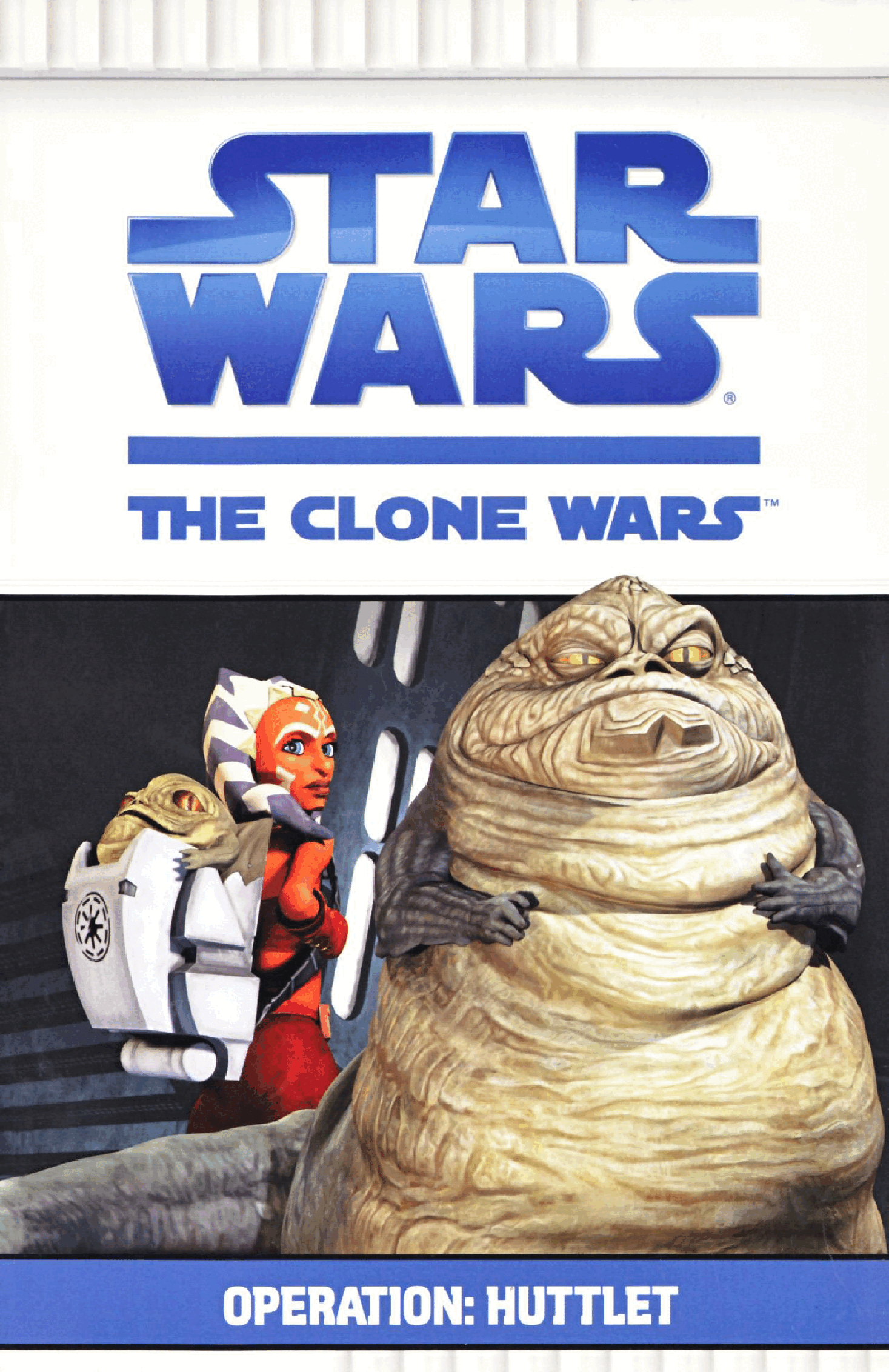 Star Wars - The Clone Wars - Operation Huttlet (Grosset & Dunlop) (2008) (Chewie).pdf,第1页预览