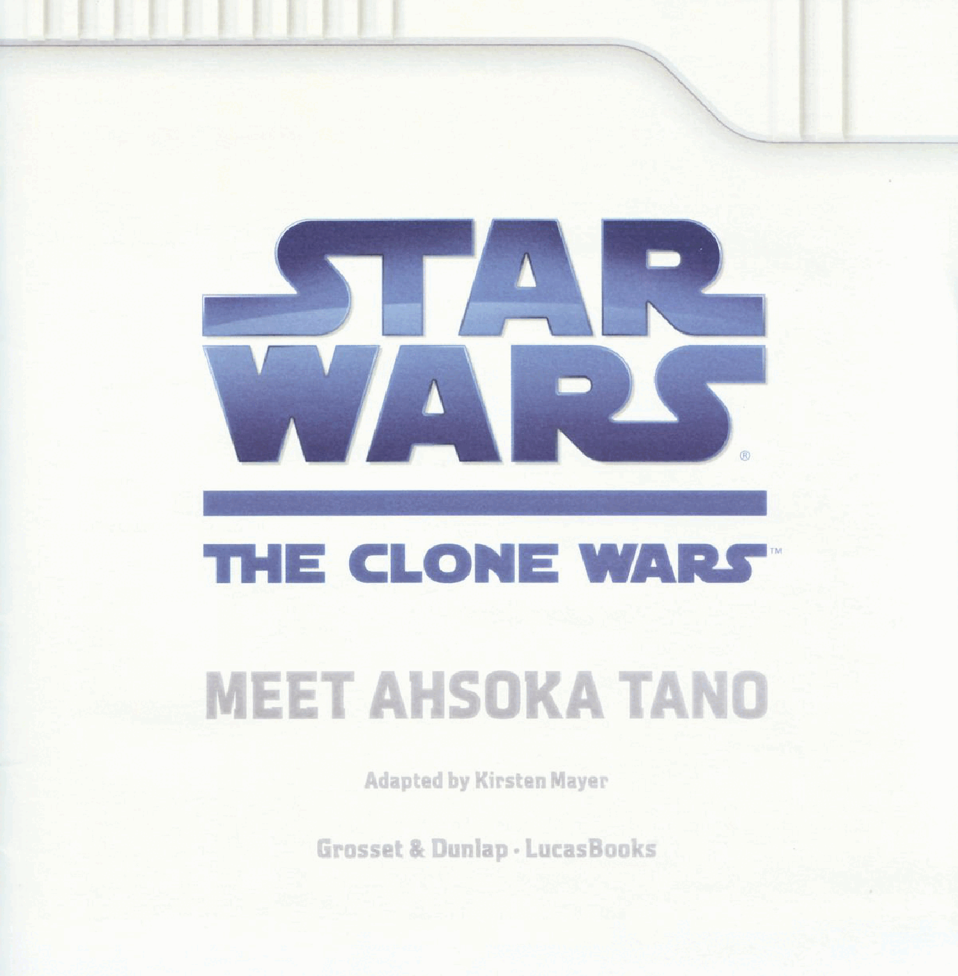 Star Wars - The Clone Wars - Meet Ahsoka Tano (Grosset & Dunlop) (2008) (stefcuk).pdf,第2页预览